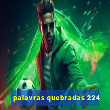 palavras quebradas 224